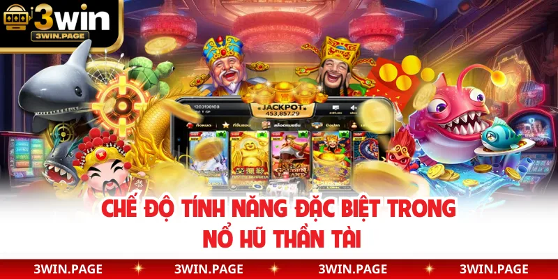 Chế độ tính năng đặc biệt trong nổ hũ Thần Tài