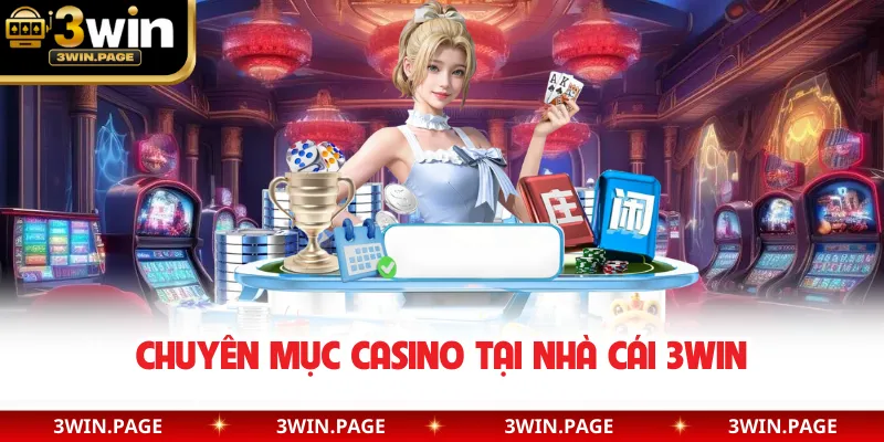 Chuyên mục Casino tại nhà cái 3WIN