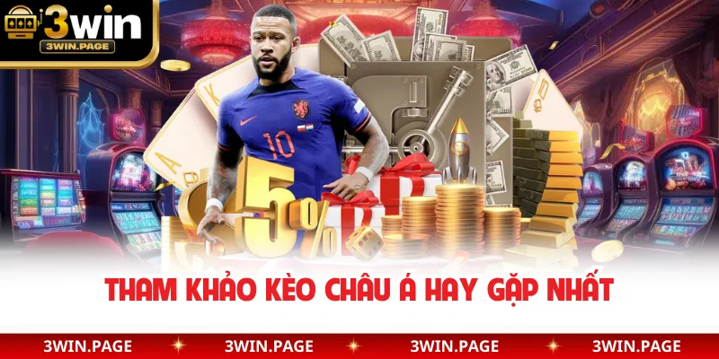 Tham khảo kèo châu Á hay gặp nhất